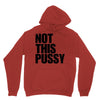 Not This Pussy Unisex Hoodie