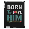 Born To Love Him (Born To Love Her &ndash; Born To Love Him Couples Design iPad 3 and 4 Case