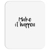 make it happen Mousepad