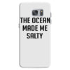 The Ocean Made Me Salty Samsung Galaxy S7