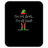 i'm not short i'm elf sized Mousepad