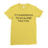 it's dangerous to go alone!take this. Ladies Fitted T-Shirt