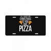 all i want for christmas is you and pizz License Plate