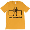 has potential T-Shirt
