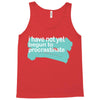 i have not yet Tank Top