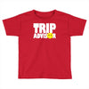 funny trip advisor Toddler T-shirt