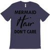 mermaid hair don't care T-Shirt