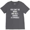 you can't be broke and ugly V-Neck Tee