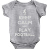 keep calm and play football Baby Onesie
