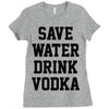 save water drink vodka Ladies Fitted T-Shirt