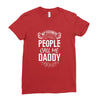 My Favorite People Call Me Daddy Ladies Fitted T-Shirt