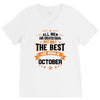 All Men Created Equal But The Best Born In October V-Neck Tee