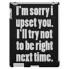 sorry for being right funny joke iPad 3 and 4 Case
