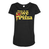there is no we in pizza Maternity Scoop Neck T-shirt