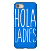 hola ladies   cool hip funny iPhone 8