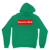 supreme bitch Unisex Hoodie