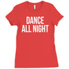 dance all night Ladies Fitted T-Shirt