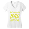 let's go make bad decisions Women's V-Neck T-Shirt