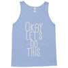 okay let's do this Tank Top