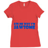 ask me why i'm jawsome Ladies Fitted T-Shirt
