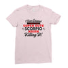 i never dreamed i'd grow up to be a super cute scorpio but here i am k Ladies Fitted T-Shirt