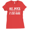 my wife drives me to drink i'll have to get a cab home Ladies Fitted T-Shirt