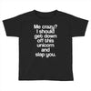 me crazy Toddler T-shirt