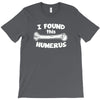 i found this humerus T-Shirt