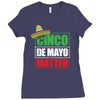 cinco de mayo  drunk lives matter Ladies Fitted T-Shirt