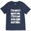 sorry for being right funny joke V-Neck Tee