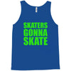 skaters gonna skate Tank Top