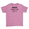 coco made me do it t shirt top tumblr tee tshirt swag dope rihanna cel Youth Tee