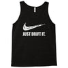 just drift it Tank Top