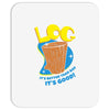 log it's better than bad it's good Mousepad