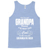 I'm Called Grandpa Because I'm Way Too Cool To Be Called Grandfather Tank Top