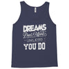 dreams don't work Tank Top
