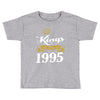 kings are born in 1995 Toddler T-shirt