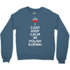 i can't keep calm i'm polish kurwa poland Crewneck Sweatshirt