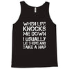 when life knocks me down Tank Top