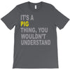 it's a pig thing T-Shirt
