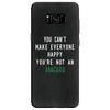 You Can't Make Everyone Happy You're Not an Avacado Samsung Galaxy S8