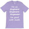 i'm an engineer i'm good at math T-Shirt