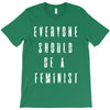 everyone should be feminist T-Shirt