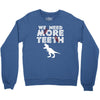 We Need More Teeth Crewneck Sweatshirt