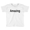 amazing Toddler T-shirt