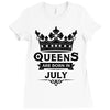 Queens Are Born In July Ladies Fitted T-Shirt