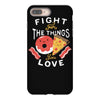 fight for the things you love pizza donuts iPhone 8 Plus Case