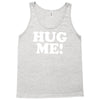 hug me funny Tank Top