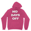 no days off Unisex Hoodie