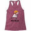 holy roller Racerback Tank